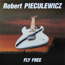 Robert Pieculewicz : Fly Free